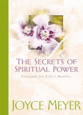 The Secrets of Spiritual Power: Strength for Life's Battles - eBook