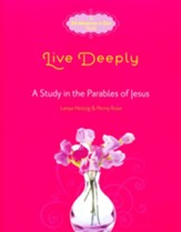 Live Deeply: A Study in the Parables of Jesus