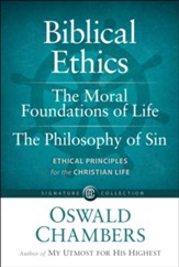 Biblical Ethics / The Moral Foundations of Life / The Philosophy of Sin: Ethical Principles for the Christian Life - eBook