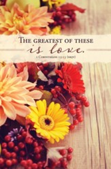The Greatest of These Is Love (1 Corinthians 13:13, NKJV) Bulletins, 100