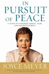 In Pursuit of Peace: 21 Ways to Conquer Anxiety, Fear, and Discontentment - eBook