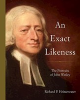 An Exact Likeness: The Portraits of John Wesley - eBook