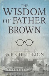 The Wisdom of Father Brown: A Collection of Short Stories - eBook