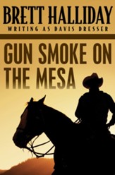 Gun Smoke on the Mesa - eBook