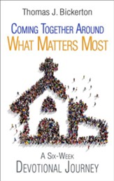 Coming Together Around What Matters Most: A Six-Week Devotional Journey - eBook