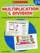Solve-the-Problem Mini Books:  Multiplication & Division: 12 Math Stories for Real-World Problem Solving
