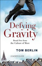 Defying Gravity Leader Guide: Break Free from the Culture of More - eBook