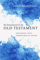 An Introduction to the Old Testament: Exploring Text, Approaches & Issues - eBook