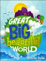 Great Big Beautiful World: Director Guide