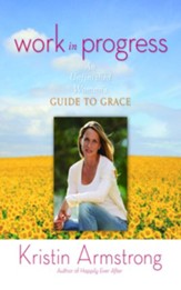 Work in Progress: An Unfinished Woman's Guide to Grace - eBook