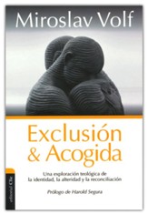 Exclusión y Acogida: A theological exploration of identity, otherness, and reconciliation