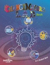 Changemakers Lab: Lab Book Grades K-5 Student Book