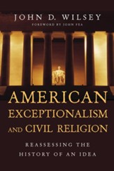 American Exceptionalism and Civil Religion: Reassessing the History of an Idea - eBook