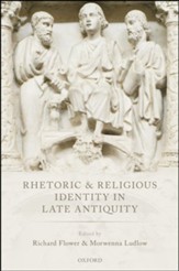 Rhetoric and Religious Identity in Late Antiquity