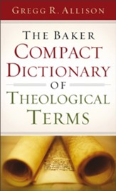 The Baker Compact Dictionary of Theological Terms - eBook