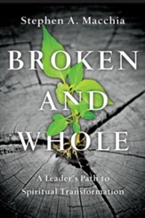 Broken and Whole: A Leader's Path to Spiritual Transformation - eBook