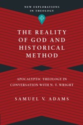 The Reality of God and Historical Method: Apocalyptic Theology in Conversation with N. T. Wright - eBook