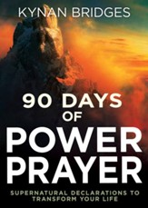 90 Days of Power Prayer: Supernatural Declarations to Transform Your Life - eBook