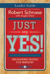 Just Say Yes! Leader Retreat Guide: Unleashing People for Ministry - eBook