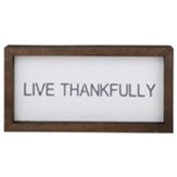 Live Thankfully Wood Framed Plaque