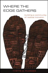 Where the Edge Gathers: Building a Community of Radical Inclusion