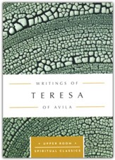 Writings of Teresa of Avila : The Upper Room Spiritual Classics