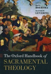 The Oxford Handbook of Sacramental Theology