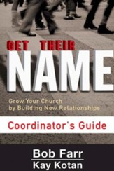 Get Their Name: Coordinator's Guide: Grow Your Church by Building New Relationships - eBook