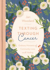 Texting Through Cancer: Ordinary Moments of Community, Love, and Healing