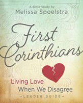 First Corinthians - Women's Bible Study Leader Guide: Living Love When We Disagree - eBook