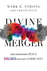 Divine Merger: What Happens When Jesus Collides with Your Community - eBook