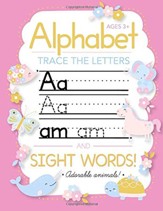 Trace Letters Of The Alphabet and Sight Words: Preschool Practice Handwriting Workbook