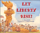Let Liberty Rise!: The True Story of How Schoolchildren Helped Save the Statue of LIberty