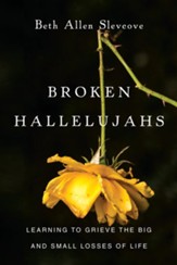 Broken Hallelujahs: Learning to Grieve the Big and Small Losses of Life - eBook