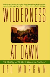 Wilderness at Dawn: The Settling of  the North American Continent