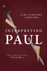 Interpreting Paul: The Canonical Paul, Volume 2