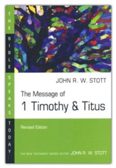 The Message of 1 Timothy & Titus, The Bible Speaks Today