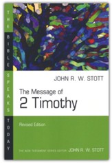 The Message of 2 Timothy, The Bible Speaks Today
