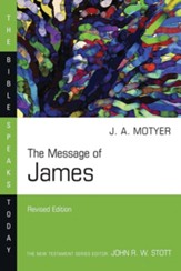 The Message of James, The Bible Speaks Today