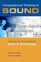 Computational Thinking in Sound: Teaching the Art and Science of Music and Technology