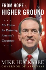 From Hope to Higher Ground: 12 STOPs to Restoring America's Greatness - eBook