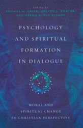 Psychology and Spiritual Formation in Dialogue: Moral and Spiritual Change in Christian Perspective