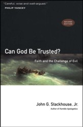 Can God Be Trusted? Faith and the Challenge of Evil, Second Edition