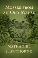 Mosses from an Old Manse - eBook