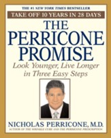 The Perricone Promise: Look Younger Live Longer in Three Easy Steps - eBook