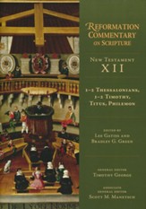 1-2 Thessalonians, 1-2 Timothy, Titus, Philemon: Reformation Commentary on Scripture