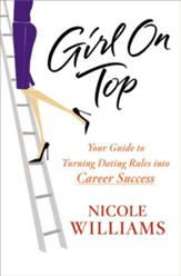 Girl on Top: Your Guide to Turning Dating Rules into Career Success - eBook