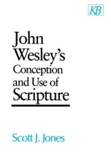John Wesley's Conception and Use of Scripture - eBook