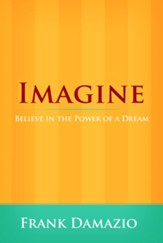 Imagine: Believe In the Power of a Dream