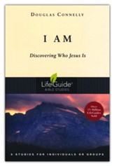 I Am: Discovering Who Jesus Is, LifeGuide Topical Bible Studies